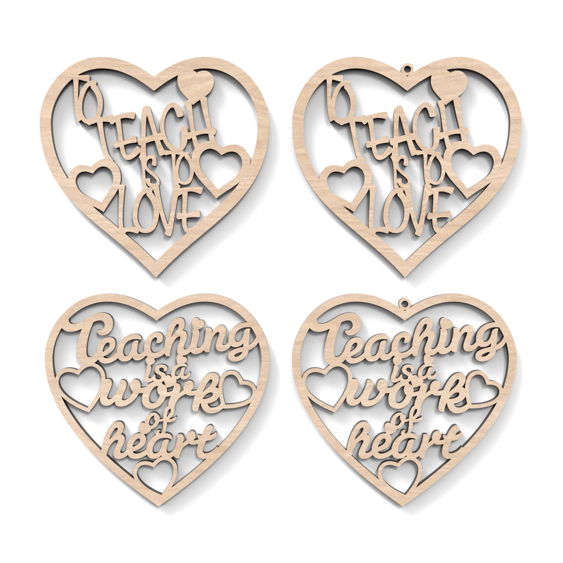 Set of 4 Teacher Appreciation Hearts, including 2 with holes and 2 without holes. One heart has "to teach is to love" cut out of the centre, and another has "teaching is a work of heart" cut out of the centre. Made from our laser cutting files and available for digital download.