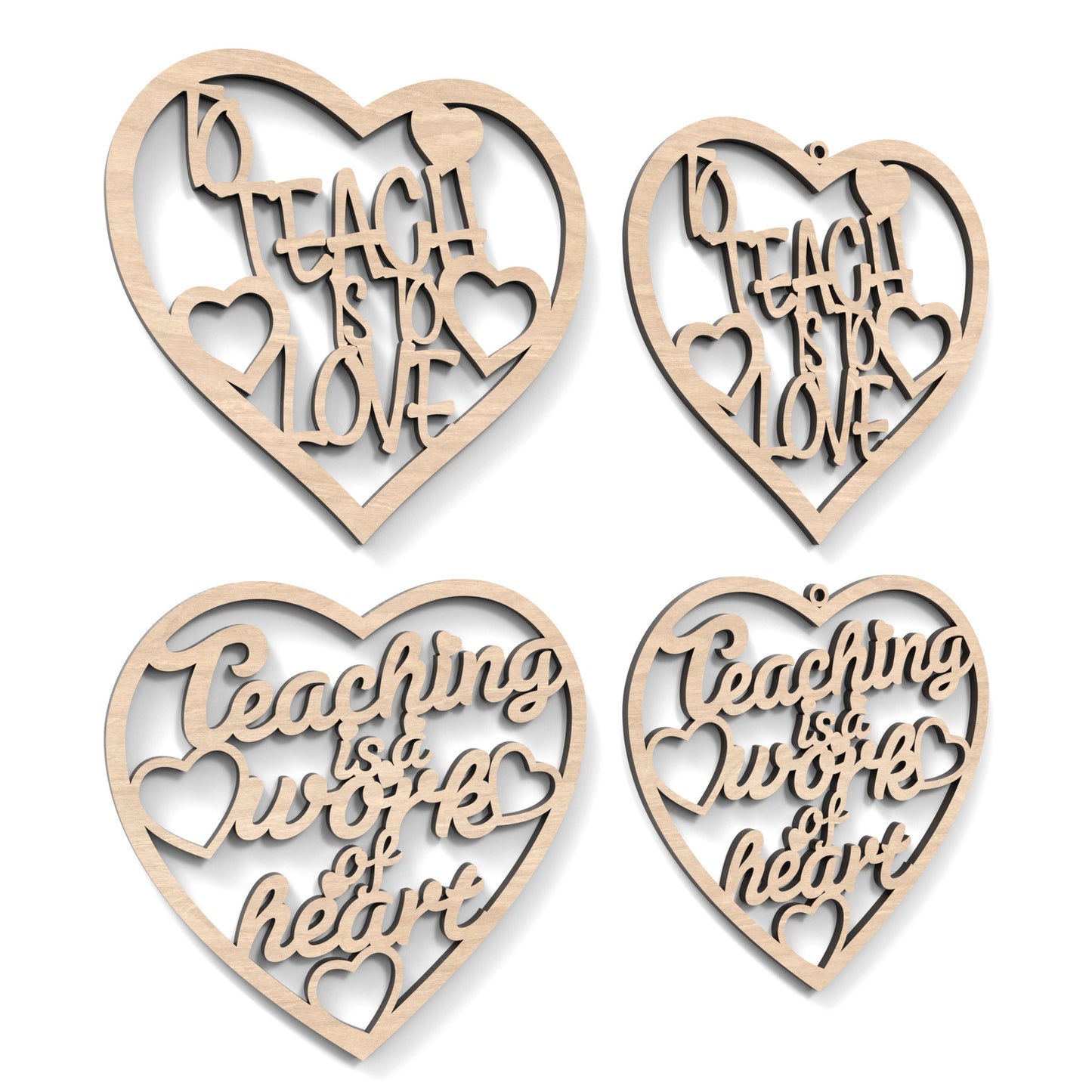 Set of 4 Teacher Appreciation Hearts, including 2 with holes and 2 without holes. One heart has "to teach is to love" cut out of the centre, and another has "teaching is a work of heart" cut out of the centre. Made from our laser cutting files and available for digital download.