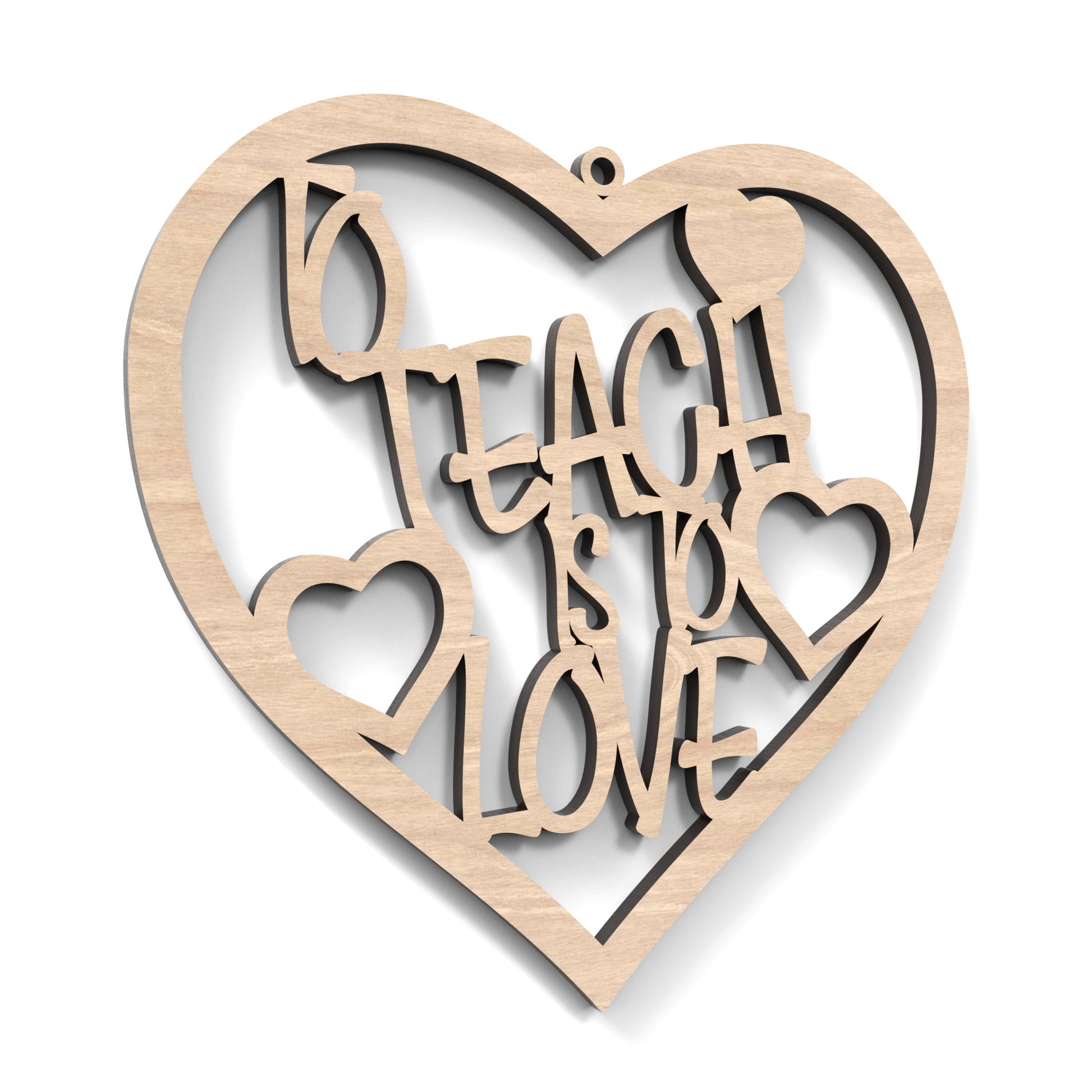 A Teacher Appreciation Heart with "to teach is to love" cut out of the centre, made from our laser cutting files and available for digital download.